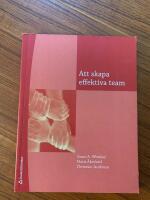 Att skapa effektiva team : en handledning f&ouml;r ledning och medlemmar