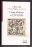 Mimesis f&ouml;rvandlingar : tradition och f&ouml;rnyelse i ren&auml;ssansens och barocken