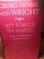 Att f&ouml;rst&aring; sin samtid : tanke och f&ouml;rkunnelse och andra f&ouml;rs&ouml;k : 1945-1994