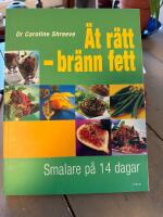 &Auml;t r&auml;tt, br&auml;nn fett : Smalare p&aring; 14 dagar