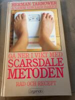 G&aring; ner i vikt med Scarsdalemetoden : r&aring;d och recept