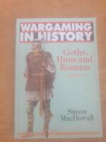 Wargaming in history- Goths, Huns and Romans