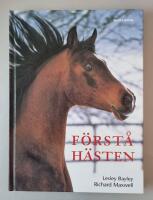 F&ouml;rst&aring; h&auml;sten : hur man kommer till r&auml;tta med vanliga beteendeproblem