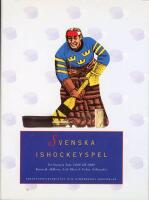 Svenska ishockeyspel : en historia fr&aring;n 1938 till 1995