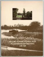 Malm&ouml; f&ouml;rsk&ouml;nings- och planteringsf&ouml;rening 100 &aring;r