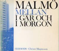 Malm&ouml; mellan i g&aring;r och i morgon
