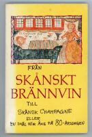 Fr&aring;n sk&aring;nskt br&auml;nnvin till sk&aring;nsk champagne
