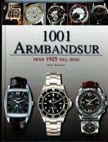 1001 armbandsur : fr&aring;n 1925 till idag