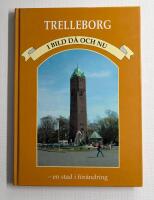 Trelleborg i bild d&aring; och nu : En stad i f&ouml;r&auml;ndring