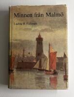 Minnen fr&aring;n Malm&ouml; under f&ouml;rsta h&auml;lften af innevarande &aring;rhundrade