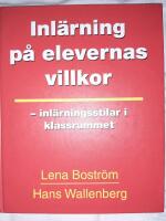 Inl&auml;rning p&aring; elevernas villkor : en ny pedagogik f&ouml;r skolan : inl&auml;rningsstilar i klassrummet