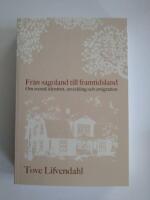 Fr&aring;n sagoland till framtidsland : Om svensk identitet, utveckling och emigr