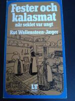 Fester och kalasmat n&auml;r seklet var ungt