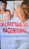 Du fattar ju ingenting : om manligt och kvinnligt i relationer