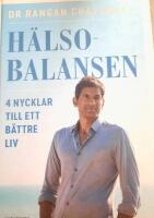 H&auml;lsobalansen : 4 nycklar till ett b&auml;ttre liv - hur du vilar, &auml;ter, tr&auml;nar och sover dig friskare