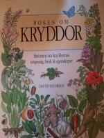 Boken om kryddor : historien om kryddornas ursprung, bruk & egenskaper