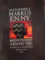 En ny medvetenhet i en ny tid : nyckeln till livsg&aring;tan finns inom dig sj&auml;lv