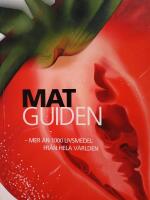 Matguiden-mer &auml;n 1000 livsmedel fr&aring;n hela v&auml;rlden