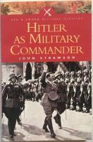 Hitler As Military Commander