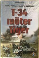T-34 m&ouml;ter Tiger : ryska pansarsoldater ber&auml;ttar