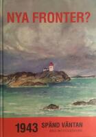 Nya fronter? : 1943 - sp&auml;nd v&auml;ntan