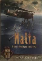 Malta : kriget i Medelhavet 1940-1942