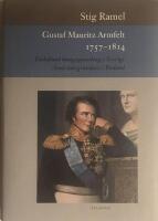 Gustaf Mauritz Armfelt 1757-1814 : d&ouml;dsd&ouml;md kungagunstling i Sverige, &auml;rad statsgrundare i Finland