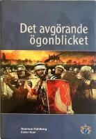Det avg&ouml;rande &ouml;gonblicket - historiens &ouml;ppna situationer
