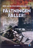 F&auml;stningen faller! R&ouml;d storm &ouml;ver K&ouml;nigsberg 1945