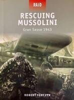 Rescuing Mussolini Gran Sasso 1943