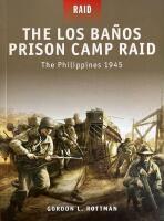 The Los Banos Prison Camp Raid The Philipines 1945