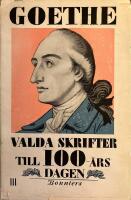 Goethe Valda skrifter till 100-&aring;rsdagen del lll 