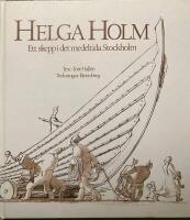 Helga Holm : ett skepp i det medeltida Stockholm