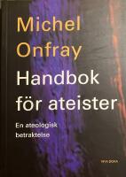 Handbok f&ouml;r ateister : en ateologisk betraktelse