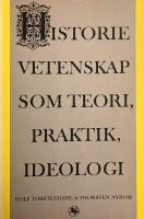 Historievetenskap som teori, praktik, ideologi