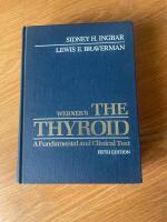 Werner's the thyroid - a fundamental and clinical text
