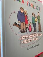 Hela familjen : om pappas f&ouml;rra frus brorsas nya flickv&auml;ns barn och andra sl&auml;ktingar
