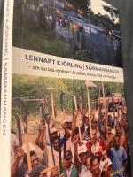 Sammanhangen : om sociala r&ouml;relser i Brasilien, Kenya, USA och Sverige