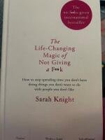 Life-changing magic of not giving a f**k - the bestselling book everyone is