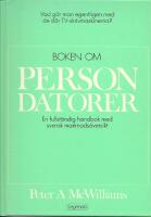 Boken om persondatorer : [en fullst&auml;ndig handbok med svensk marknads&ouml;versikt]