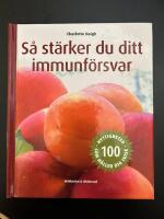 S&aring; st&auml;rker du ditt immunf&ouml;rsvar