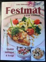 Festmat utan stress : snabbt, l&auml;ttlagat & lyxigt