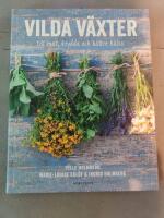 Vilda växter : till mat, krydda och bättre hälsa