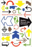 Skatter - f&ouml;rtryck eller befrielse?