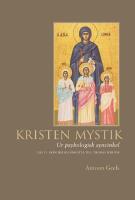 Kristen mystik : ur psykologisk synvinkel. D. 2 Fr&aring;n Heliga Birgitta till Thomas Merton