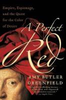 A perfect red : empire, espionage, and the quest for the color of desire