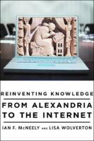 Reinventing knowledge : from Alexandria to the Internet