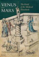 Venus and Mars : the world of the Medieval housebook : [exhibition, The National Gallery of Art, Washington, D.C., November 8, 1998-January 31, 1999, and The Frick Collection, New York, May 6-July 25, 1999]