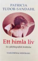 Ett himla liv : en sj&auml;lvbiografisk ber&auml;ttelse