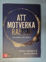 Att motverka rasism i f&ouml;rskolan och skolan